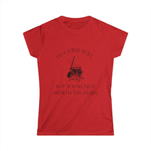 Load image into Gallery viewer, Women's I Would Curse You.. Tee
