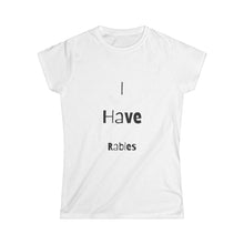 Load image into Gallery viewer, I Have Rabies Shirt Womens