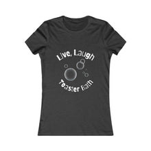 Load image into Gallery viewer, Live, Laugh, Toaster Bath Women&#39;s Tee

