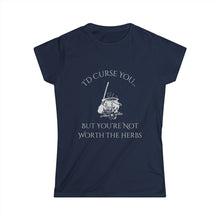 Load image into Gallery viewer, Women&#39;s I Would Curse You.. Tee

