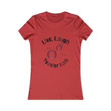 Load image into Gallery viewer, Live, Laugh, Toaster Bath Women&#39;s Tee
