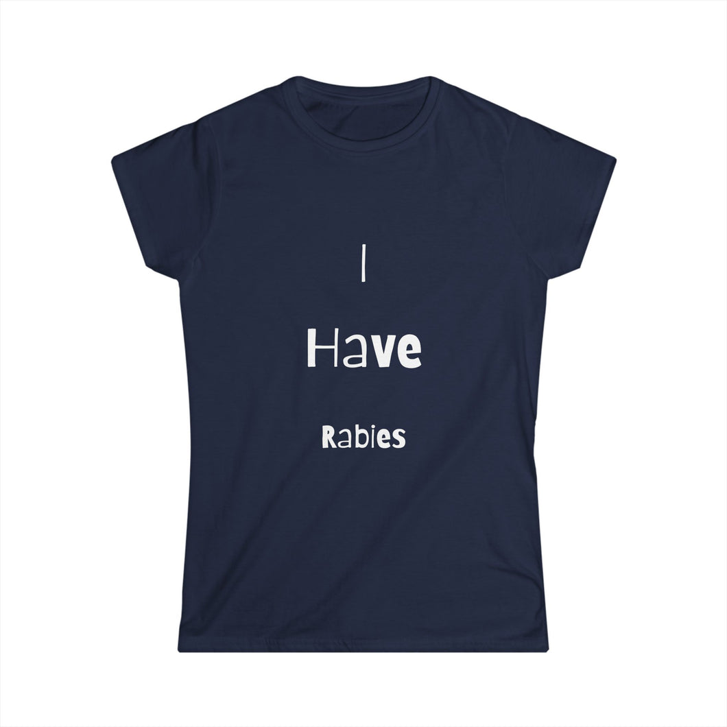 I Have Rabies Shirt Womens