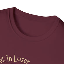 Load image into Gallery viewer, Unisex Get In Loser
