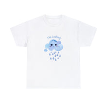 Load image into Gallery viewer, Unisex I&#39;m Leaking Heavy Tee
