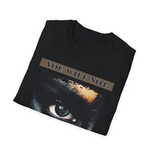 Load image into Gallery viewer, Unisex Softstyle Dread Naughty - &quot;You Will Not Accept Defeat&quot;

