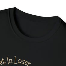 Load image into Gallery viewer, Unisex Get In Loser

