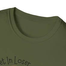 Load image into Gallery viewer, Unisex Get In Loser
