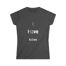 Load image into Gallery viewer, I Have Rabies Shirt Womens
