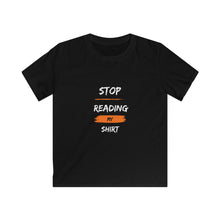 Load image into Gallery viewer, Kids Stop Reading My Shirt Tee
